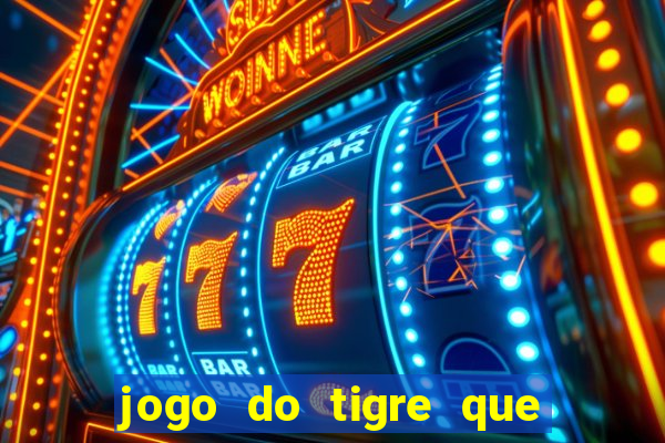 jogo do tigre que paga dinheiro de verdade